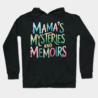 Mama's Mysteries and Memoirs Hoodie